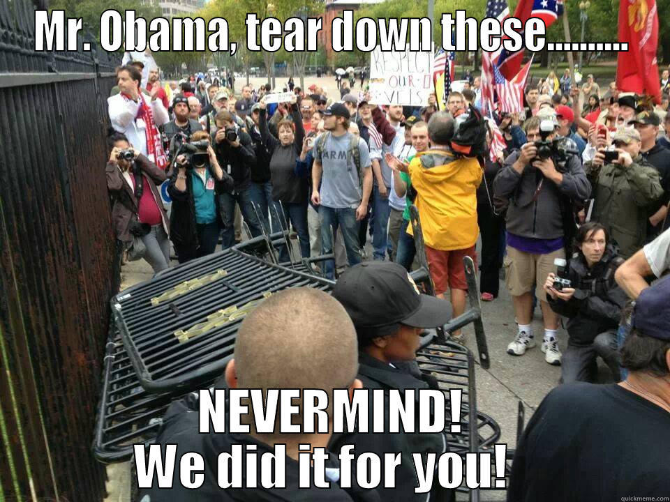 tear down these walls. - MR. OBAMA, TEAR DOWN THESE.......... NEVERMIND! WE DID IT FOR YOU!   Misc