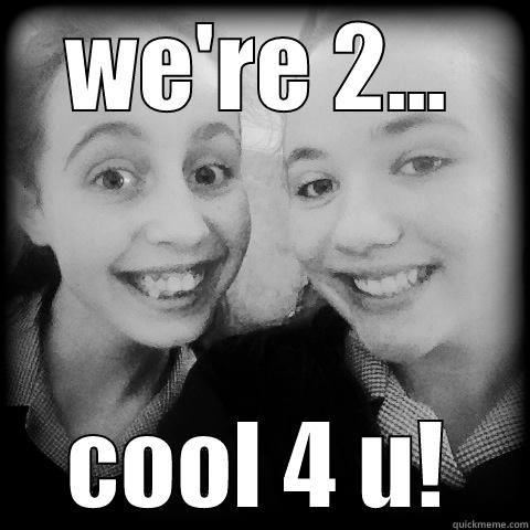 WE'RE 2... COOL 4 U! Success Kid