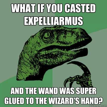 what if you casted expelliarmus and the wand was super glued to the wizard's hand?  Philosoraptor