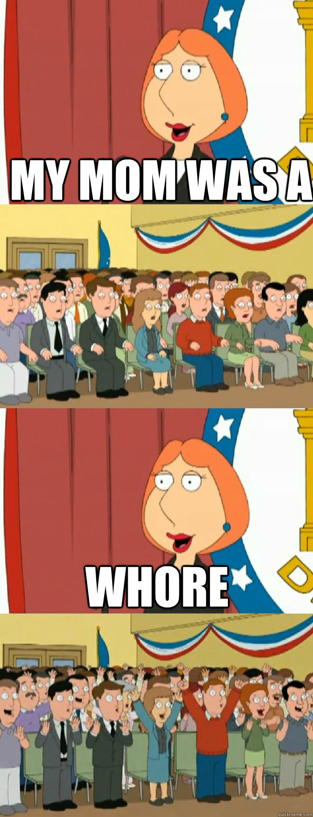 My MOM WAS A wHORE - My MOM WAS A wHORE  Lois Griffin