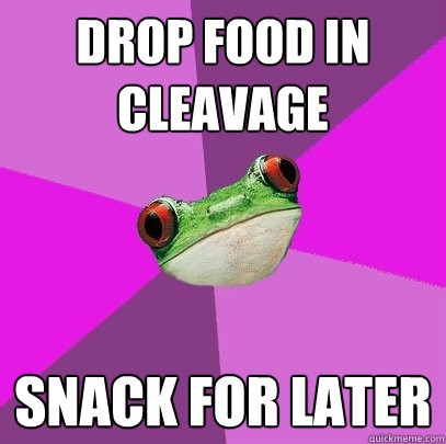 drop food in cleavage snack for later  Foul Bachelorette Frog