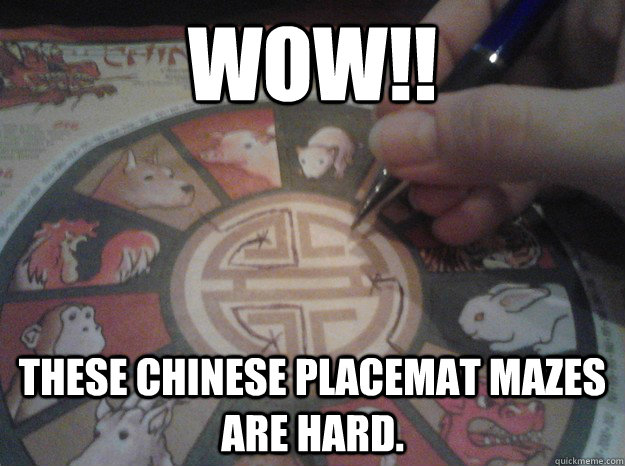 wow!! these chinese placemat mazes are hard. - wow!! these chinese placemat mazes are hard.  Ignoring the Obvious II