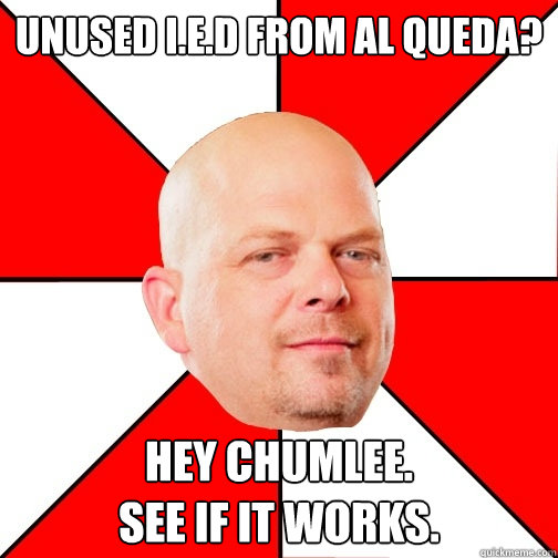 Unused I.E.D from Al Queda? Hey Chumlee.
See if it works.  Pawn Star