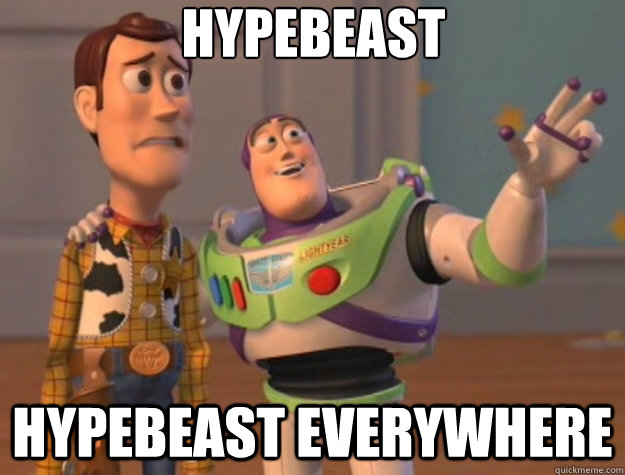 hypebeast hypebeast everywhere - hypebeast hypebeast everywhere  Toy Story