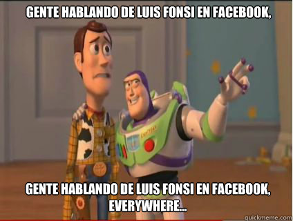 Gente hablando de Luis Fonsi en Facebook, Gente hablando de Luis Fonsi en Facebook, Everywhere... - Gente hablando de Luis Fonsi en Facebook, Gente hablando de Luis Fonsi en Facebook, Everywhere...  woody and buzz