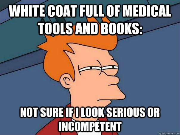 white coat full of medical tools and books: Not sure if I look serious or incompetent  Futurama Fry