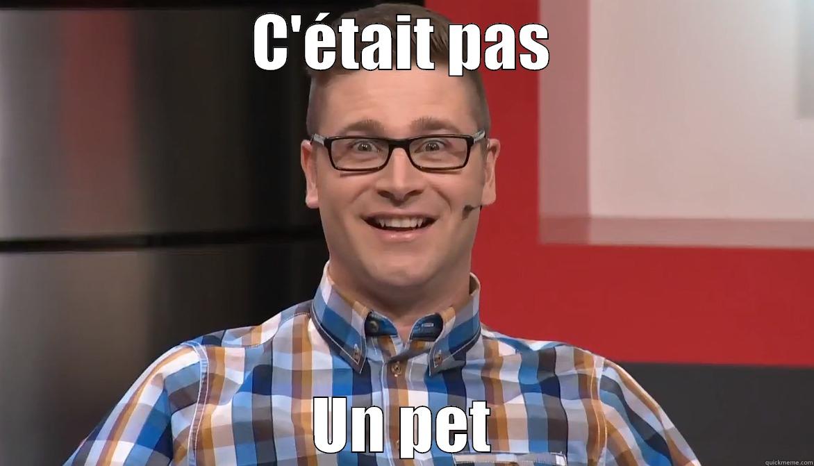 C'ÉTAIT PAS UN PET Misc