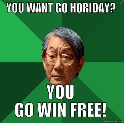 Thrifty Asian Dad - YOU WANT GO HORIDAY? YOU GO WIN FREE! High Expectations Asian Father
