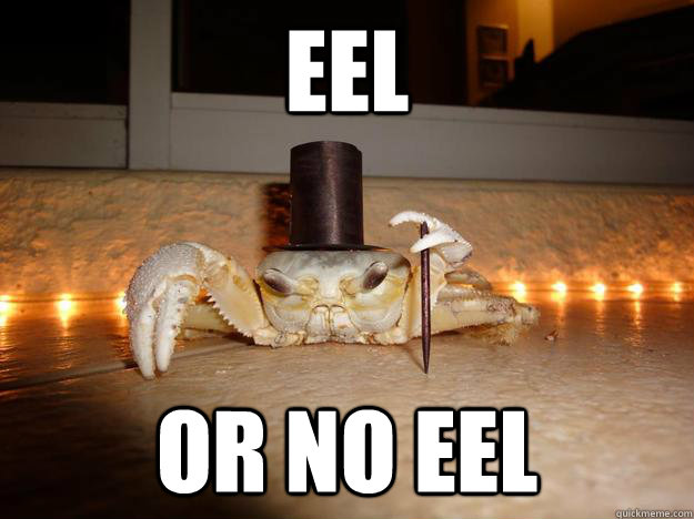 Eel or no eel - Eel or no eel  Fancy Crab