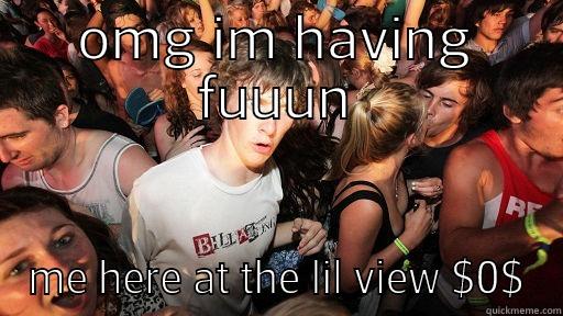 OMG IM HAVING FUUUN ME HERE AT THE LIL VIEW $0$ Sudden Clarity Clarence