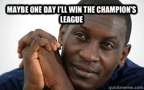  Maybe one day I'll win the Champion's League  Heskey