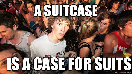 a suitcase  is a case for suits  Sudden Clarity Clarence