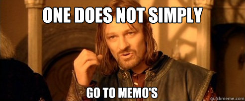 One does not simply Go to memo's  One Does Not Simply