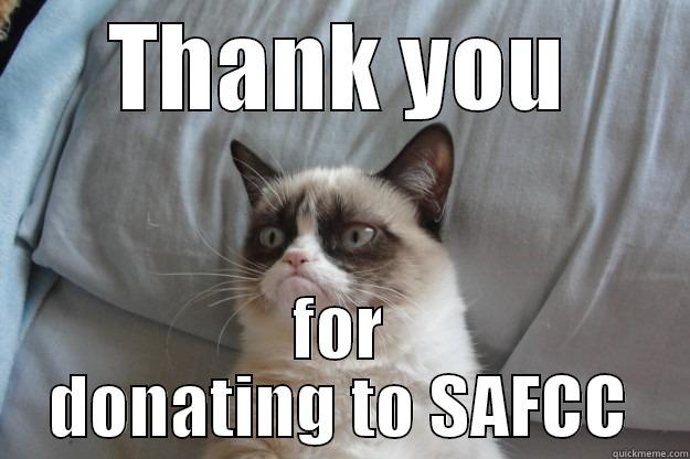 THANK YOU FOR DONATING TO SAFCC Grumpy Cat