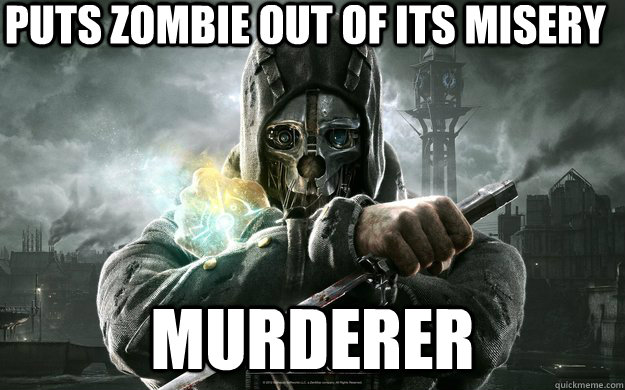 puts zombie out of its misery murderer  Dishonored