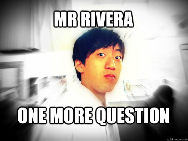 MR rivera one more question - MR rivera one more question  Seung Taek