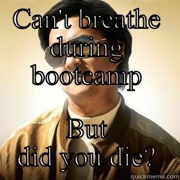 CAN'T BREATHE DURING BOOTCAMP BUT DID YOU DIE? Mr Chow