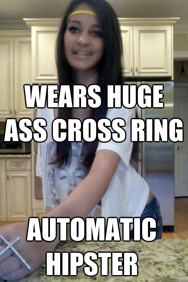 Wears Huge ass cross ring  Automatic Hipster - Wears Huge ass cross ring  Automatic Hipster  facebook hipster