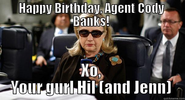 HAPPY BIRTHDAY, AGENT CODY BANKS! XO, YOUR GURL HIL (AND JENN) Misc