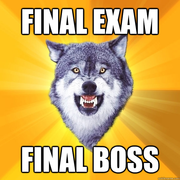 final exam final boss  Courage Wolf