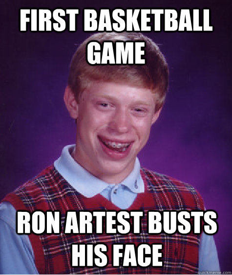 First basketball game Ron Artest busts his face  Bad Luck Brian