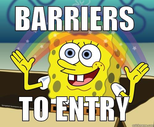 BARRIERS TO ENTRY Spongebob rainbow