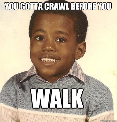 You gotta crawl before you Walk - You gotta crawl before you Walk  Baby kanye night lights