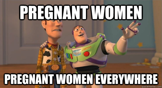 pregnant women pregnant women everywhere  Toy Story Everywhere