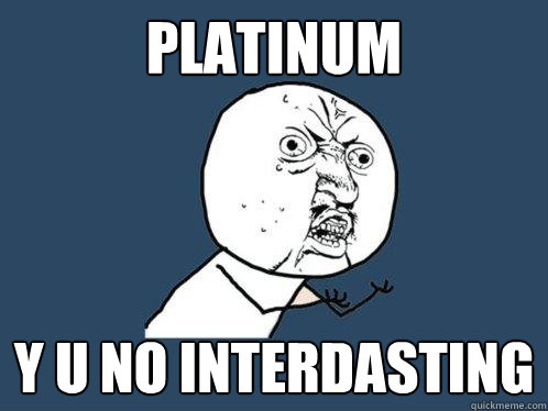 platinum y u no interdasting  Y U No