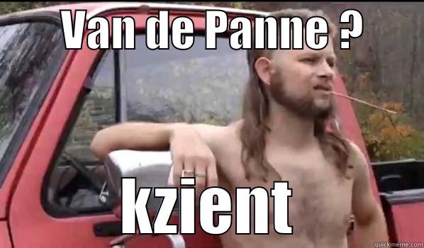 Van de Panne -        VAN DE PANNE ?        KZIENT Almost Politically Correct Redneck