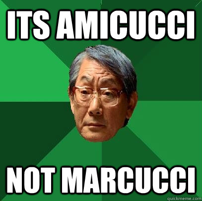 ITS AMICUCCI NOT MARCUCCI  High Expectations Asian Father