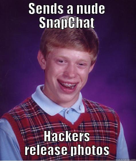 SnapChat Hack - SENDS A NUDE SNAPCHAT HACKERS RELEASE PHOTOS Bad Luck Brian
