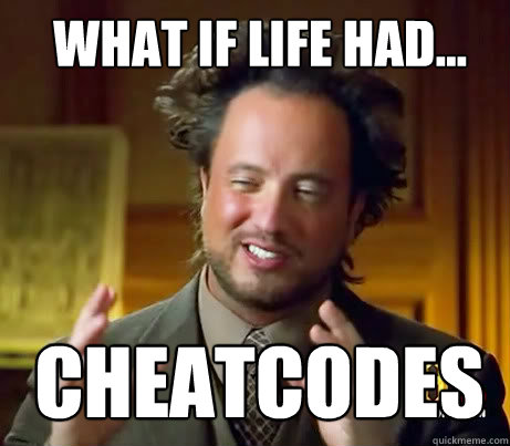  what if life had... cheatcodes  