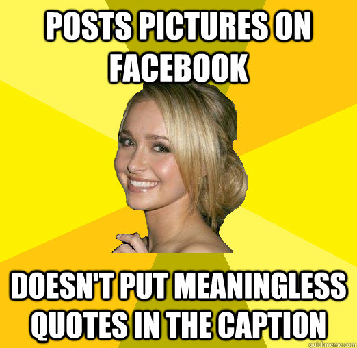 posts-pictures-on-facebook-doesn-t-put-meaningless-quotes-in-the