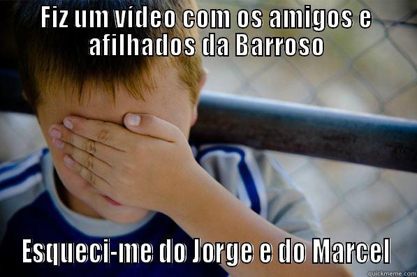 FIZ UM VÍDEO COM OS AMIGOS E AFILHADOS DA BARROSO ESQUECI-ME DO JORGE E DO MARCEL Confession kid