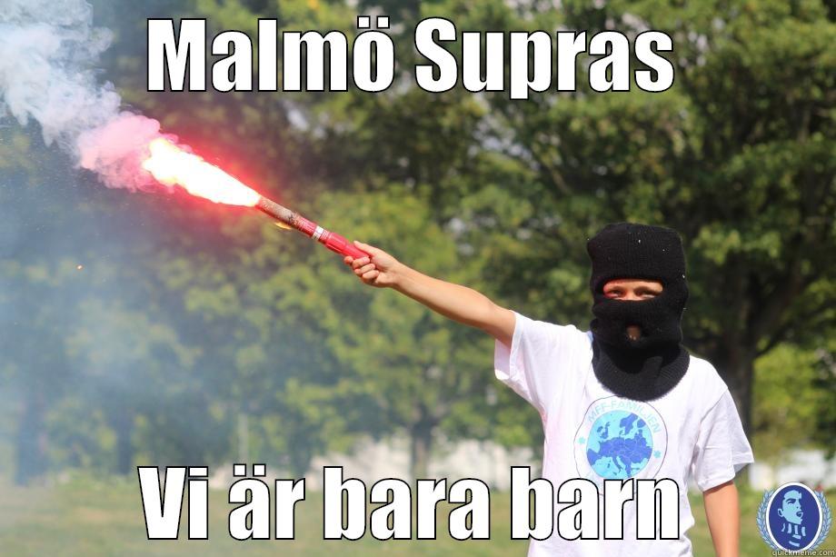 MALMÖ SUPRAS VI ÄR BARA BARN Misc