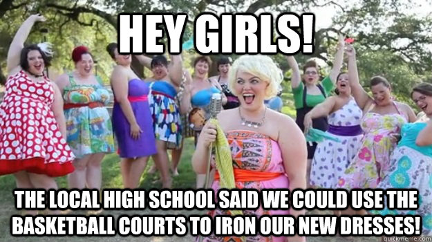 hey girls! the local high school said we could use the basketball courts to iron our new dresses!  Big Girl Party