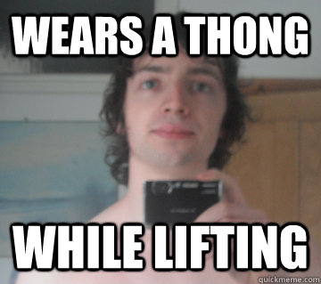 wears a thong while lifting - wears a thong while lifting  LE SPANGU PLS