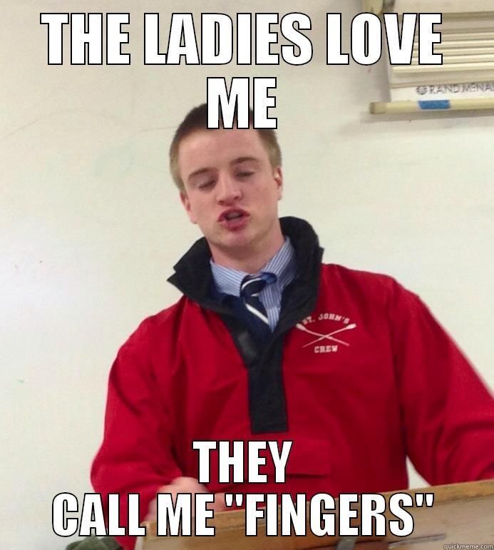 Matt loving it - THE LADIES LOVE ME THEY CALL ME 