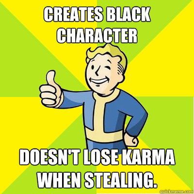 Creates black character  Doesn't lose karma when stealing. - Creates black character  Doesn't lose karma when stealing.  Fallout new vegas