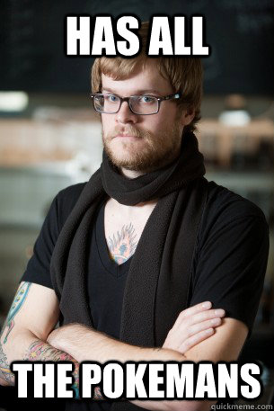 Has all The pokemans - Has all The pokemans  Hipster Barista