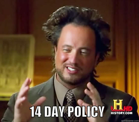               14 DAY POLICY              Ancient Aliens