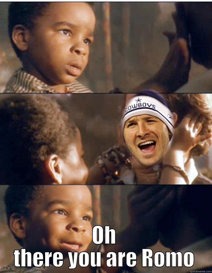 Romo revealed -  OH THERE YOU ARE ROMO Misc