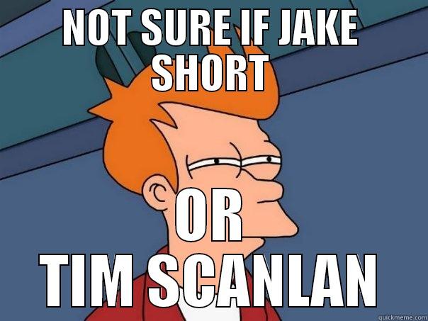 NOT SURE IF JAKE SHORT OR TIM SCANLAN Futurama Fry