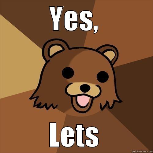 YES, LETS Pedobear