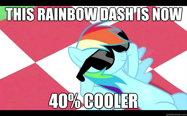 this rainbow dash is now 40% cooler - this rainbow dash is now 40% cooler  RD sunglasses