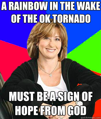 A rainbow in the wake of the OK tornado must be a sign of hope from god  Sheltering Suburban Mom