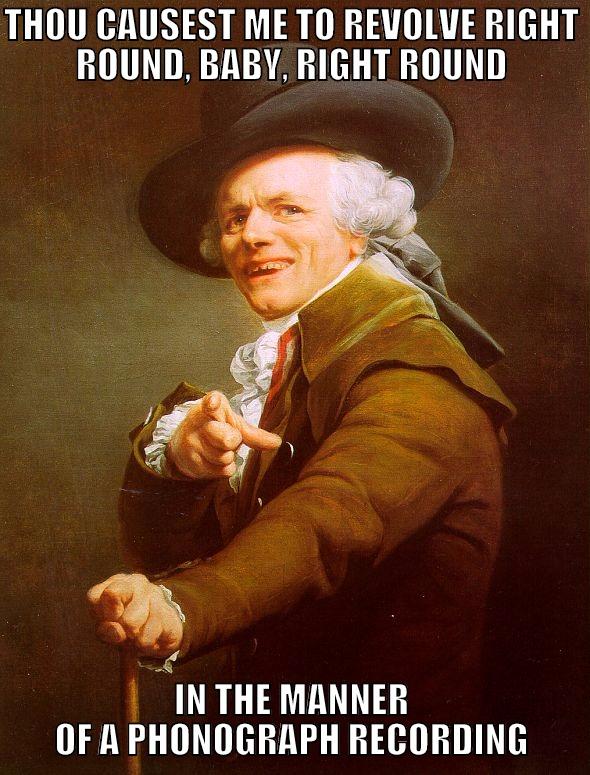 THOU CAUSEST ME TO REVOLVE RIGHT ROUND, BABY, RIGHT ROUND IN THE MANNER OF A PHONOGRAPH RECORDING Joseph Ducreux