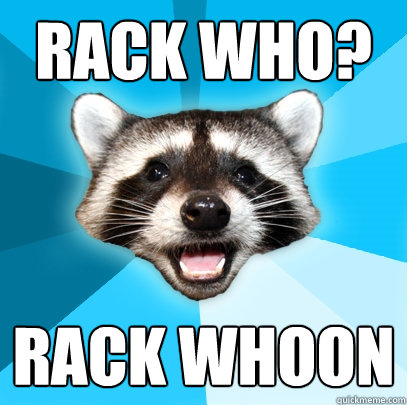 Rack Who? Rack Whoon - Rack Who? Rack Whoon  Lame Pun Coon