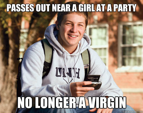 passes out near a girl at a party no longer a virgin  College Freshman